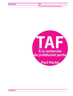 Taf : à la recherche du prolétariat perdu