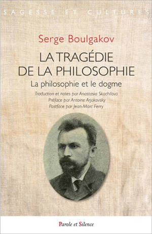 La tragédie de la philosophie : la philosophie et le dogme
