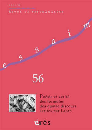 Essaim, n° 56. Poésie et vérité des formules des quatre discours écrites par Lacan