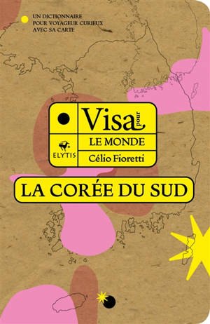 Visa pour la Corée du Sud : un dictionnaire pour voyageur curieux avec sa carte