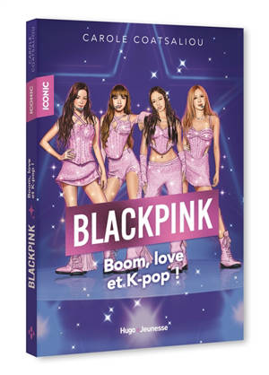 Blackpink : boom, love et k-pop !