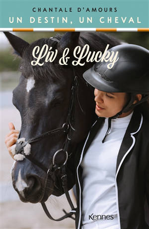 Liv et Lucky : un destin, un cheval