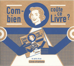 Combien coûte ce livre ? : le prix d'un livre d'artiste