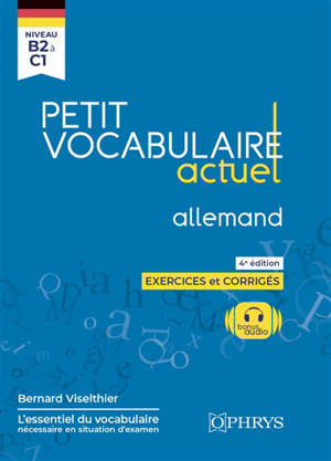 Petit vocabulaire actuel : allemand : niveau B2 à C1, exercices et corrigés