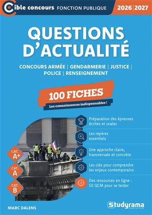 Questions d'actualité : concours armée, gendarmerie, justice, police, renseignement, 100 fiches : cat. A+, cat. A, cat. B, 2026-2027