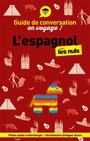 L'espagnol pour les nuls en voyage ! : guide de conversation