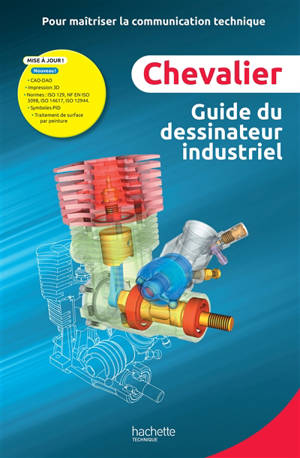 Guide du dessinateur industriel : pour maîtriser la communication technique : livre de l'élève