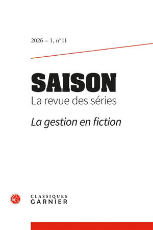 Saison : la revue des séries, n° 11. La gestion en fiction