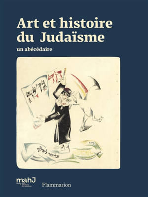 Art et histoire du judaïsme : un abécédaire