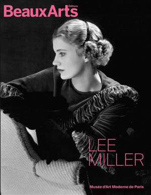 Lee Miller : musée d'Art Moderne de Paris