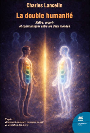 La double humanité : les sept voies de la communication avec l'au-delà