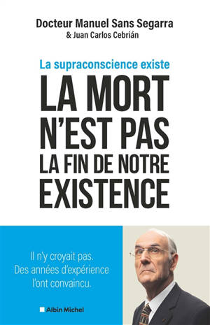 La mort n'est pas la fin de notre existence : la supraconscience existe