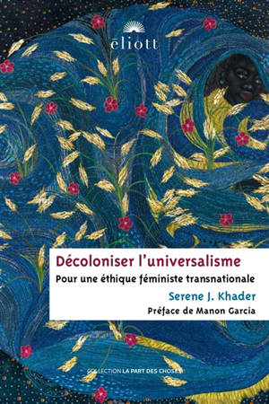 Décoloniser l'universalisme : pour une éthique féministe transnationale