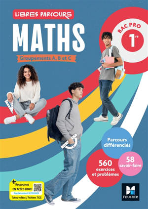 Maths bac pro 1re : groupements A, B et C : 560 exercices et problèmes, 58 savoir-faire, parcours différenciés