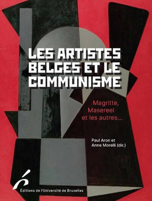 Les artistes belges et le communisme : Magritte, Masereel et les autres...