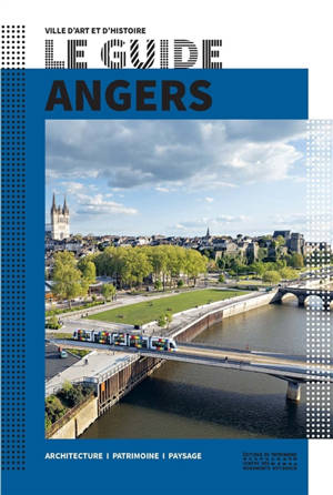 Angers : architecture, patrimoine, paysage
