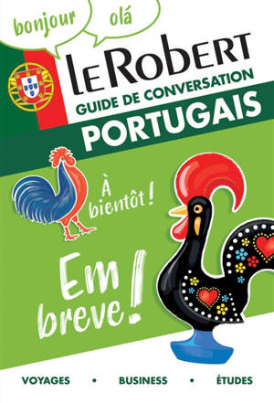 Le Robert portugais : guide de conversation : voyages, business, études