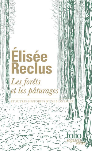 Les forêts et les pâturages : et autres histoires d'une montagne