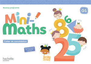 Mini-maths GS : cahier de consolidation : nouveau programme