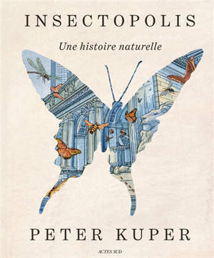 Insectopolis : une histoire naturelle