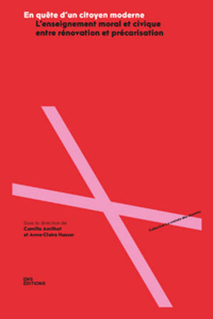 En quête d'un citoyen moderne : l'enseignement moral et civique entre rénovation et précarisation