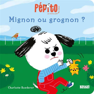 Pépito : mignon ou grognon ?