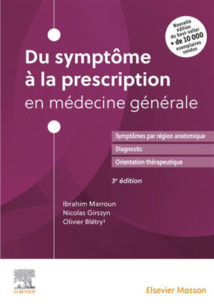 Du symptôme à la prescription en médecine générale : symptômes par région anatomique, diagnostic, orientation thérapeutique