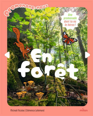 En forêt : une promenade dont tu es le héros !
