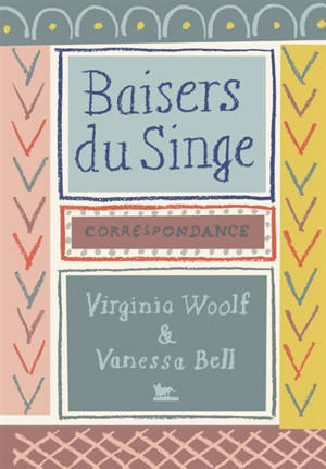 Baisers du singe : correspondance 1904-1941