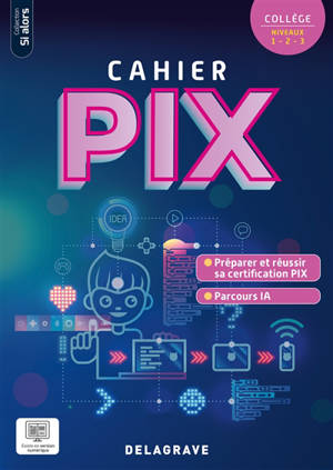 Cahier Pix : collège, niveaux 1, 2, 3