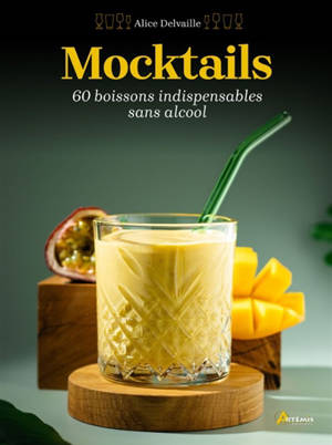 Mocktails : 60 boissons indispensables sans alcool