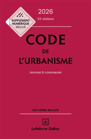 Code de l'urbanisme 2026 : annoté & commenté