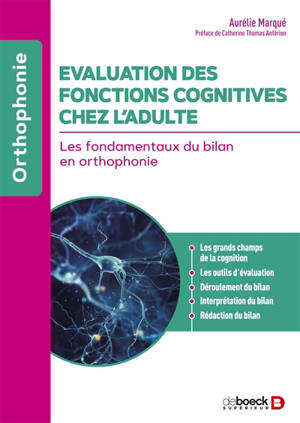 Evaluation des fonctions cognitives chez l'adulte : les fondamentaux du bilan en orthophonie