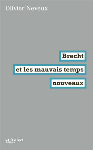 Brecht et les mauvais temps nouveaux
