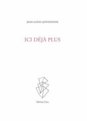 Ici déjà plus : fragments