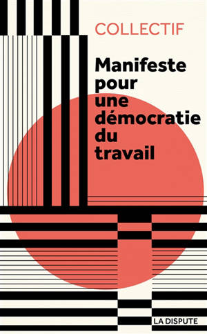 Manifeste pour une démocratie du travail
