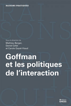 Goffman et les politiques de l'interaction