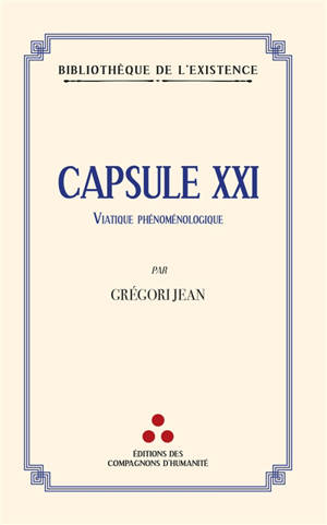 Capsule XXI : viatique phénoménologique