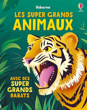 Les super grands animaux : avec des super grands rabats