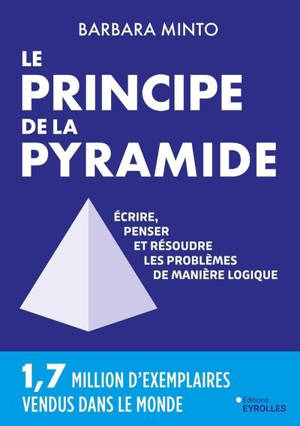 Le principe de la pyramide : écrire, penser et résoudre les problèmes de manière logique