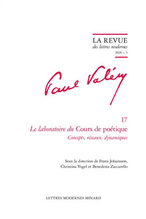 Paul Valéry. Vol. 17. Le laboratoire du Cours de poétique : concepts, réseaux, dynamiques