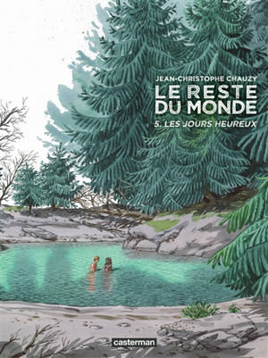 Le reste du monde. Vol. 5. Les jours heureux