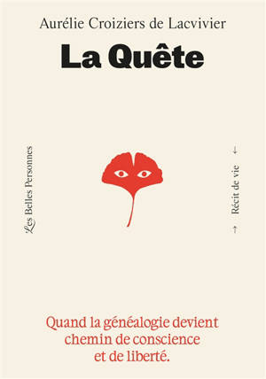 La quête : quand la généalogie devient chemin de conscience et de liberté