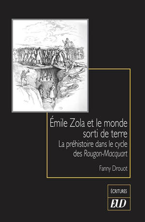 Emile Zola et le monde sorti de terre : la préhistoire dans le cycle des Rougon-Macquart