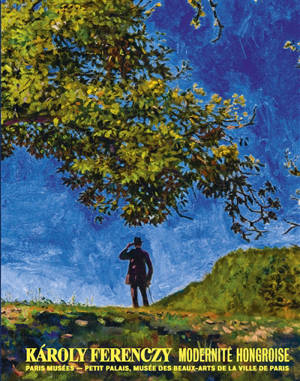 Karoly Ferenczy : modernité hongroise