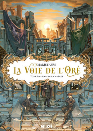 La voie de l'Oré. Vol. 3. Le pion de la nation