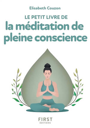 Le petit livre de la méditation de pleine conscience