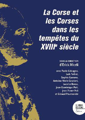 La Corse et les Corses dans les tempêtes du XVIIIe siècle