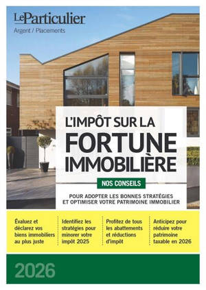 L'impôt sur la fortune immobilière 2026 : nos conseils pour adopter les bonnes stratégies et optimiser votre patrimoine immobilier