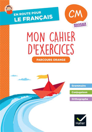 En route pour le français, CM : mon cahier d'exercices, parcours orange : nouveaux programmes